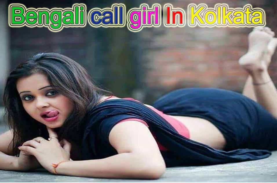 Bengali call girl In Kolkata