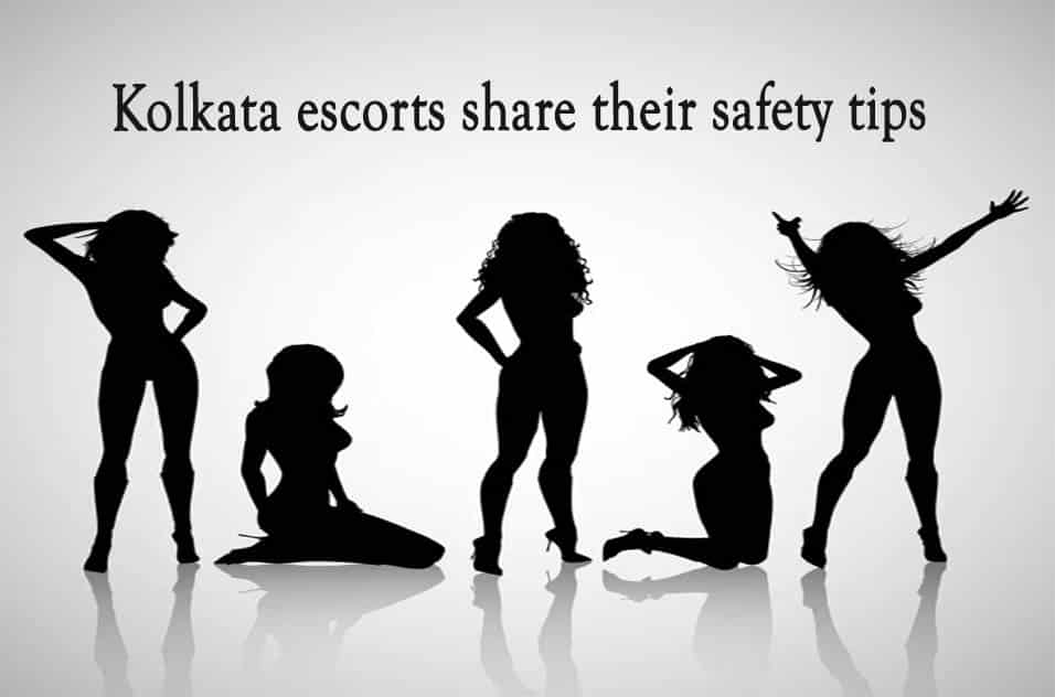 Kolkata escorts share their safety tips