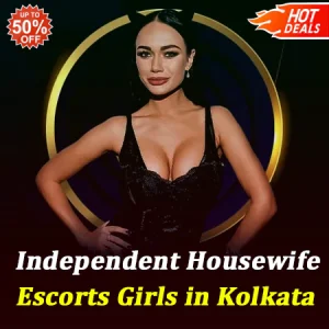 Housewife Escorts in Kolkata